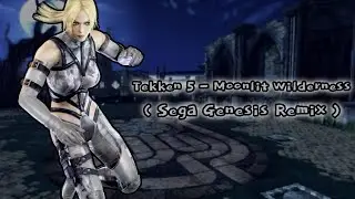 Tekken 5 - Moonlit Wilderness ( Sega Genesis Remix )