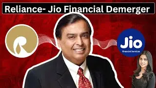 Jio Financial Services Demerger from Reliance Industries Explained