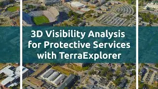 3D Visibility Analysis for Protective Services with TerraExplorer