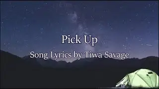 Pick Up Lyrics - Tiwa Savage