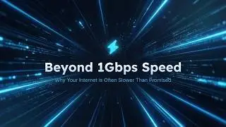 Beyond 1Gbps: The TRUTH Why Your Internet is Slower Than Promised