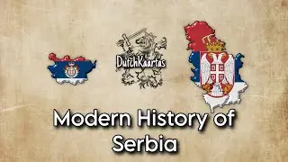 Modern History of Serbia | New Version