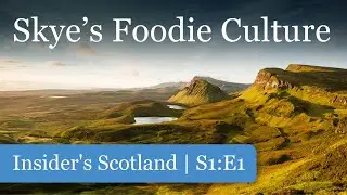 Insider's Scotland S1:E1 - Skye's Foodie Culture