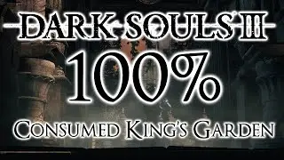 Dark Souls 3 100% Walkthrough #12 Consumed King's Garden (All Items & Secrets)