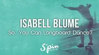Isabell Blume – SYCLD 2018 – Longboard Dancing