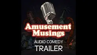 Amusement Musings (Trailer)