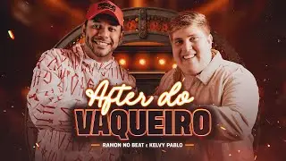 Ramon No Beat e @kelvypablokp - After do Vaqueiro [Ramon no Beat Sessions]