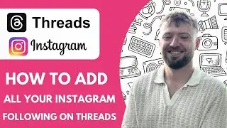 How To Add All Your Instagram Following On Threads - 2025 (Step by Step)