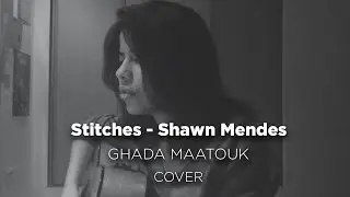 Shawn Mendes - Stitches (Ghada Maatouk Cover)