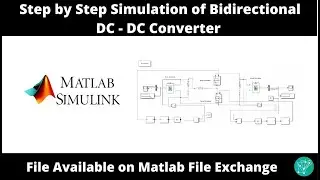 Bidirectional DC-DC Converter Step-By-Step Simulation in MATLAB/Simulink!