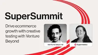 Unlock your next $100Million+ in e-commerce revenue | SuperSummit 2024