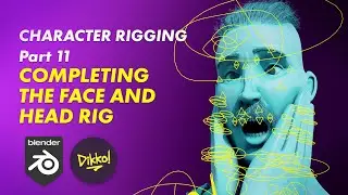 Character Rigging in Blender 11 - Completing the Face and Head Rig!