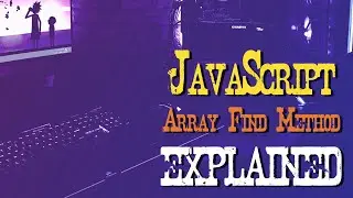 JavaScript Array Find Method Explained | Higher Order Functions