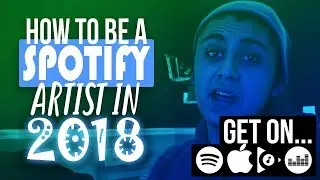 How Can I Get My Songs On Spotify? (2018) [Tutorial]