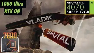 Vladik Brutal Benchmark on RTX 4070 Super 12gb and Ryzen 7600