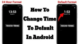 How To Change Time Format From 24 Hour To 12 Hour In Android | Android Me Clock Format Kaise badle