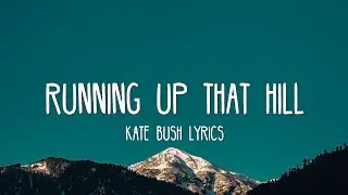 Kate Bush - Running Up That Hill (Lyrics) A Deal With God