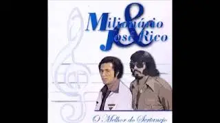 Milionário e José Rico - O Melhor do Sertanejo