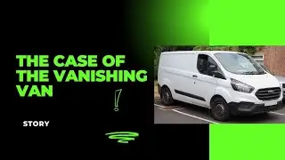 The Case of the vanishing van #story (full version)