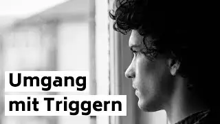 Hilfe ich bin getriggert! Was soll ich tun? - Ein guter Umgang mit Triggern