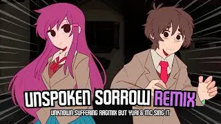 Unspoken Sorrow Remix (Unknown Suffering Ragmix but Yuri & MC sing it) [Wednesday Infidelity cover]
