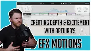 Exploring the multi-effect processor from Arturia, EFX Motions