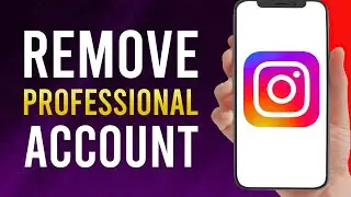 How To Remove Your Professional Account On Instagram