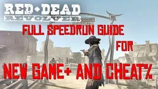 Red Dead Revolver | NG+/Cheat% Speedrun Guide