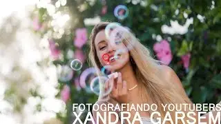 FOTOGRAFIANDO YOUTUBERS #2 | XANDRA GARSEM