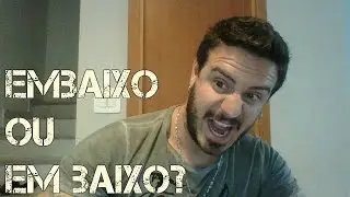 Embaixo ou em baixo?