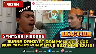 Reaction | Beginilah Jadinya Jika Juara 1 Qori International Melantunkan Adzan || Syamsuri Firdaus