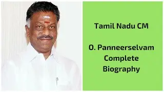 Tamil Nadu CM - O. Panneerselvam Complete Biography