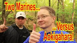Two Marines versus Aokigahara!