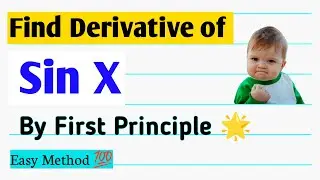 Find the Derivative of Sin X  by using First Principle | Derivatives by first principle