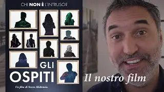 GLI OSPITI - Il nostro film