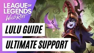 Lulu Wild Rift Support Guide | The Guide You'll Ever NEED | #WildRift