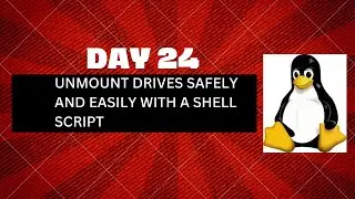 Day 24 - Shell Scripting Course | Automate Disk Management: Shell Script to Unmount Drives