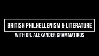 British Philhellenism & Literature with Dr. Alexander Grammatikos