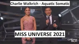 Charlie Walkrich - Aquatic Somatic (from Miss Universe Finals 2021)