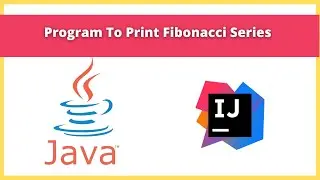 Program to print Fibonacci series in java | 