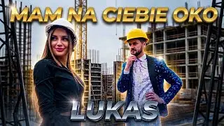 LUKAS - MAM NA CIEBIE OKO