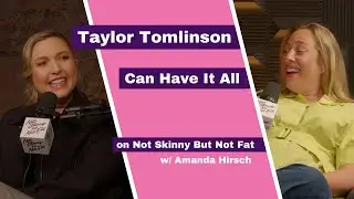 Taylor Tomlinson | Not Skinny But Not Fat