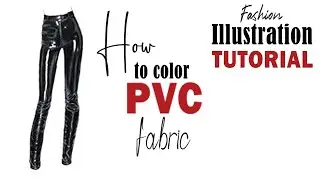 TUTORIAL Fashion Illustration- HOW TO COLOR PVC FABRIC