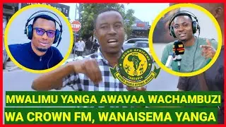 MWALIMU YANGA AWAVAA WACHAMBUZI WA CROWN FM YA ALI KIBA, CHUKI BINAFSI KWA YANGA,TUNAWAONYA
