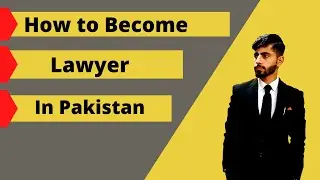 How To Become Lawyer In Pakistan
