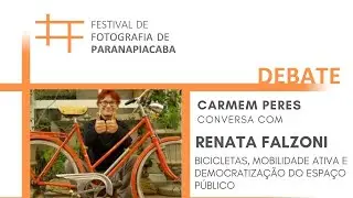 FFP 22 - Renata Falzoni  - Bicicletas, Mobilidade Ativa e Democratização do Espaço Público.