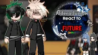 ALDERA JUNIOR REACCIONA AL FUTURO!/ ALDERA JUNIOR REACT TO FUTURE// angst (part 1/2)//