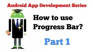 #2 Android form components tutorial series - 9 - how to use ProgressBar_1