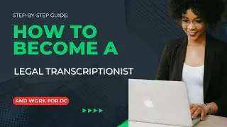 How to Become a Legal Transcriptionist And Work For DC | Direct Client | STEP 1