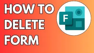 How to Delete a Form in Microsoft Forms - Full Guide 2024